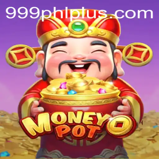 Discovering MoneyPot: A Deep Dive into the Thrilling Game with 999PHL